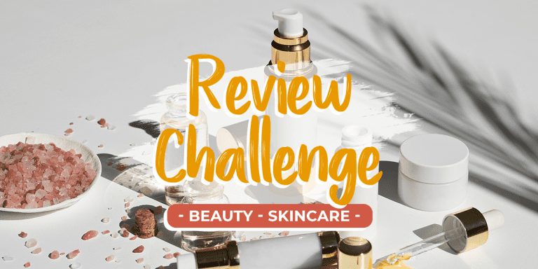 Review Challenge – Review your favourite Beauty and Skincare products!